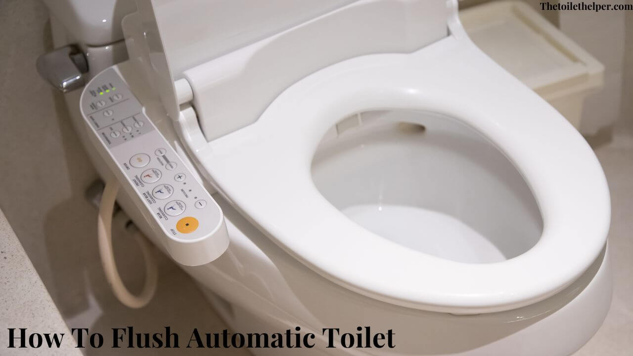 How To Flush Automatic Toilet