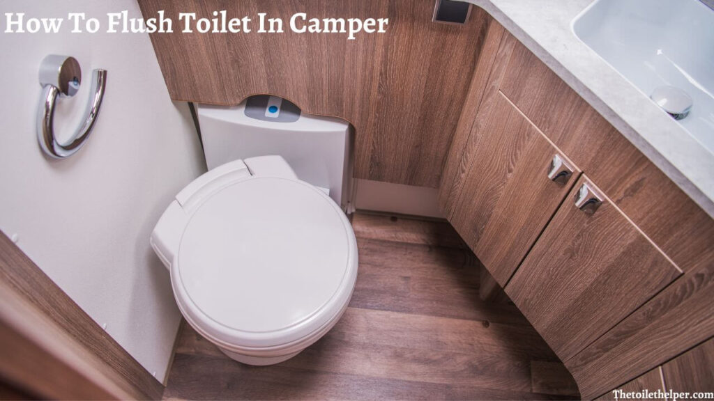 How To Flush Toilet In Camper