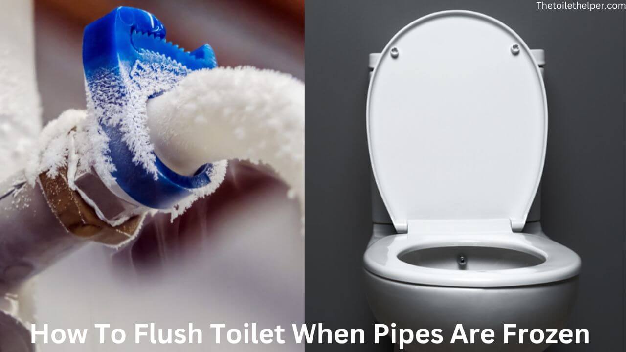 How To Flush Toilet When Pipes Are Frozen (4) (1)