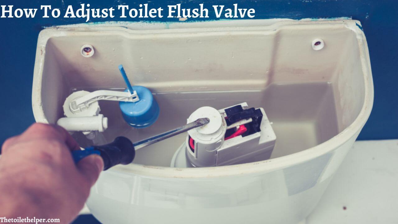 How To Adjust Toilet Flush Valve (4) (1)