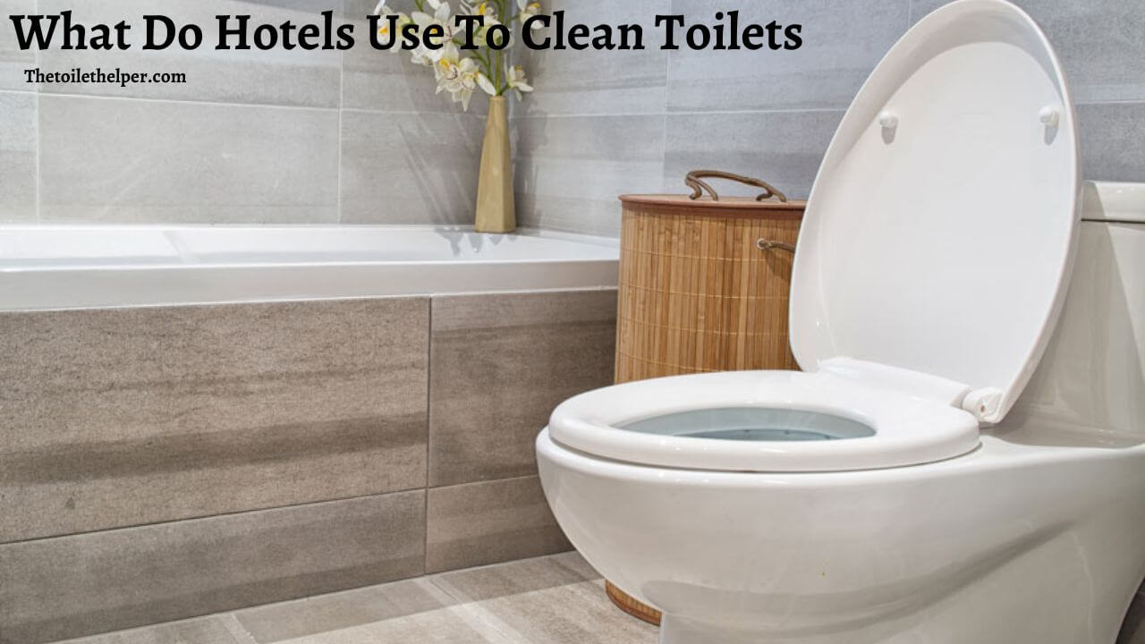 what do hotels use to clean toilets