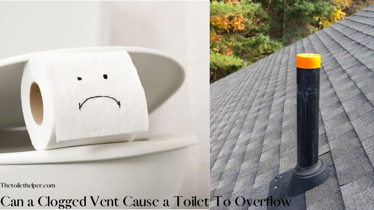 Can a Clogged Vent Cause a Toilet To Overflow (1)