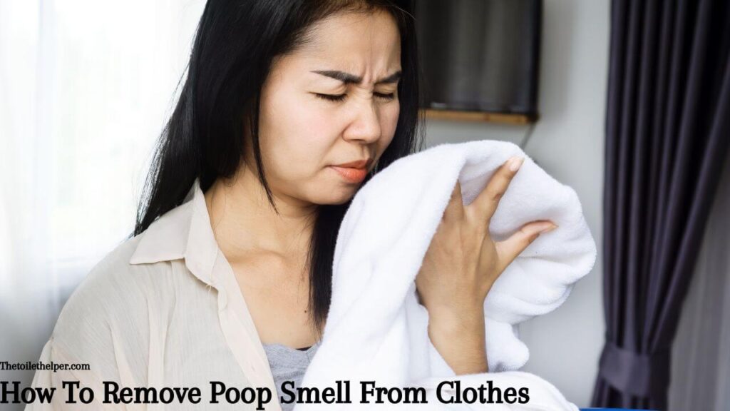 How To Remove Poop Smell From Clothes