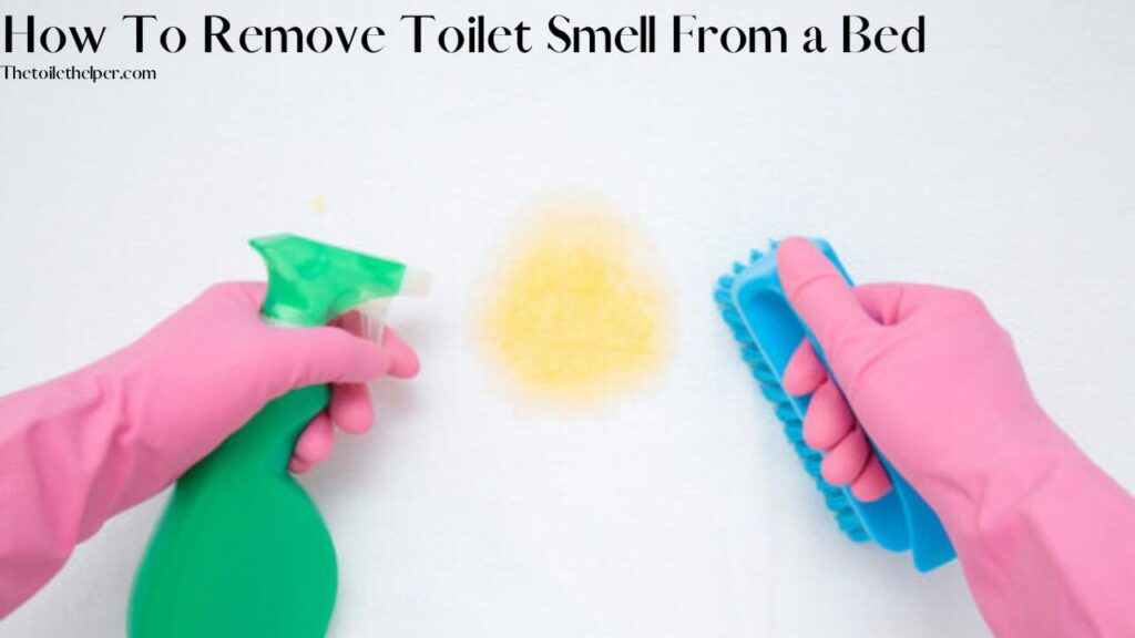 How To Remove Toilet Smell From a Bed