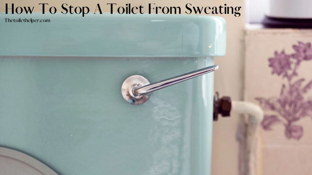 How To Stop A Toilet From Sweating